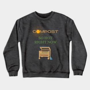 Compost: So Hot Right Now Crewneck Sweatshirt